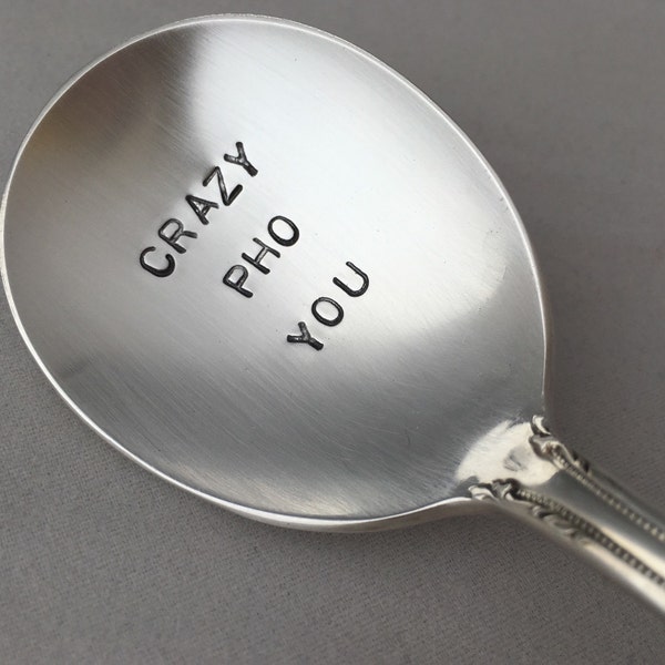 Crazy Pho You     vintage silverware hand stamped soup spoon