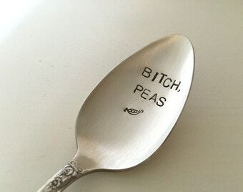 Bitch Peas.....Recycled Silverware  vintage silverplate hand stamped spoon