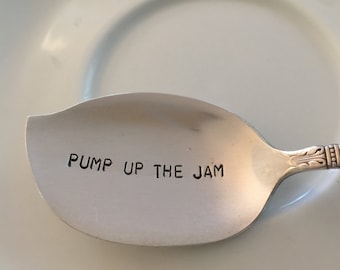 Pump Up The Jam ,   recycled  vintage silverware hand stamped  jelly spoon
