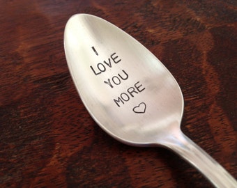 I Love You More   vintage silverware hand stamped teaspoon