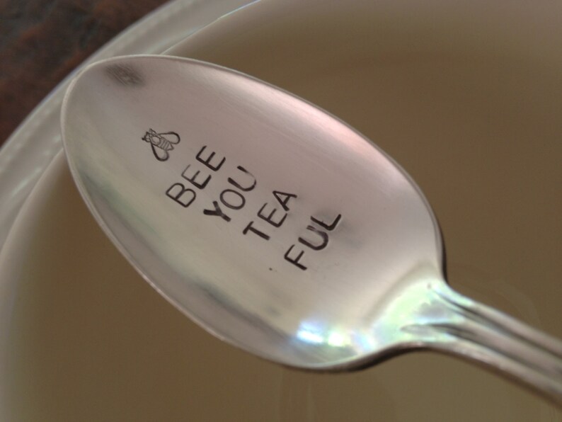 Bee You Tea Ful Beautiful recycled vintage silverware hand stamped spoon image 1