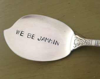 We Be Jammin' ,   recycled  vintage silverware hand stamped  jelly spoon