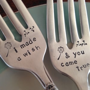 I Made A Wish  and You Came True,  vintage silverware hand stamped wedding fork cake fork