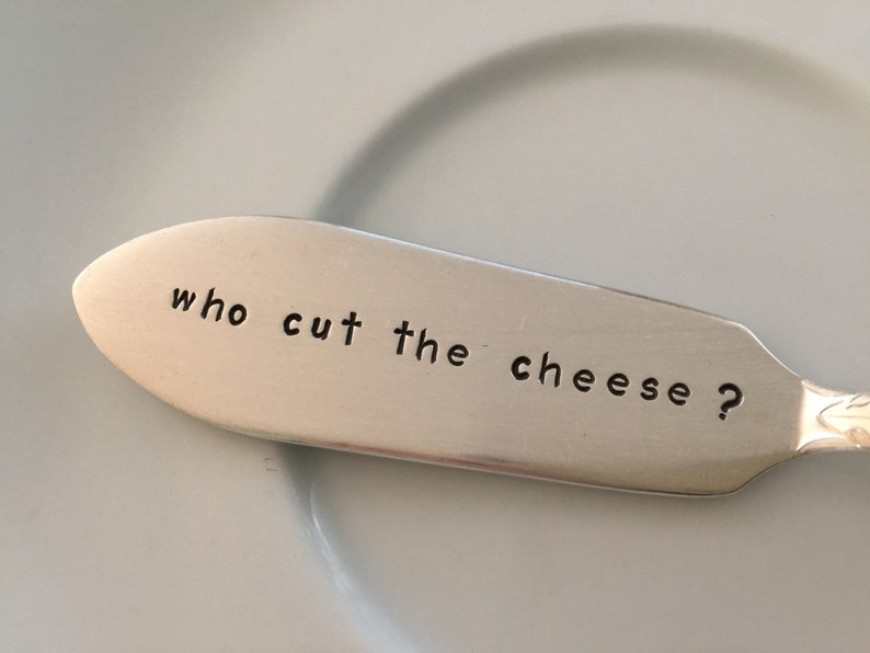 Who Cut The Cheese recycled silverware hand stamped cheese spreader image 2