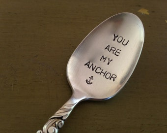 You Are My Anchor    recycled silverware hand stamped spoon