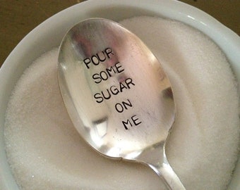 recycled  vintage silverware hand stamped sugar spoon, Pour Some Sugar On Me