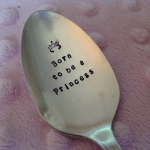 Born To Be A Princess vintage silverware hand stamped spoon image 1