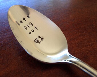 Let's Pig Out    Hand Stamped Vintage Silverplate Spoon