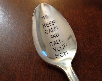 recycled silverware vintage silverware hand stamped spoon Keep Calm and Call Your Mom