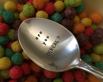 Are You Cereal?    vintage recycled silverware hand stamped cereal spoon