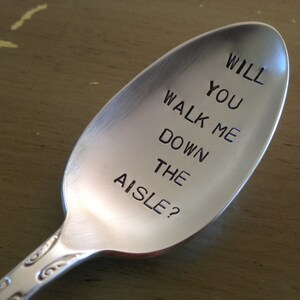 Will You Walk Me Down The Aisle Recycled vintage silverware hand stamped spoon image 1