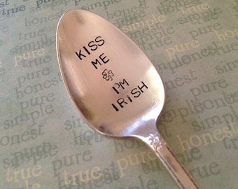 Kiss Me  I'm Irish     Hand Stamped Vintage Silverplate Spoons