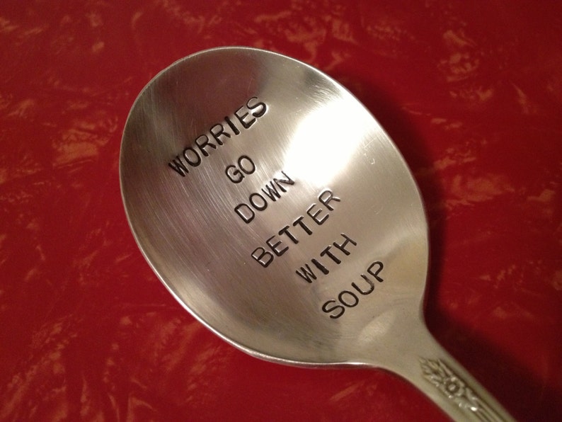 vintage silverware hand stamped soup spoon, Worries Go Down Better With Soup image 1