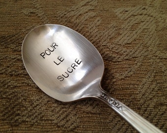 recycled  vintage silverware hand stamped sugar spoon, Pour Le Sucre