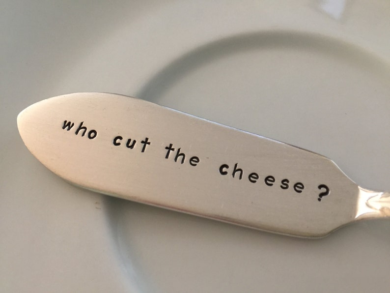 Who Cut The Cheese recycled silverware hand stamped cheese spreader image 1