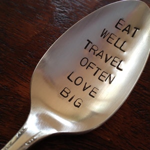 Eat Well Travel Often Love Big vintage silverware hand stamped spoon image 1