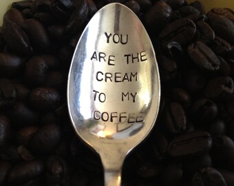 recycled silverware You Are The Cream To My Coffee- Hand Stamped Vintage Spoon for Coffee Lovers