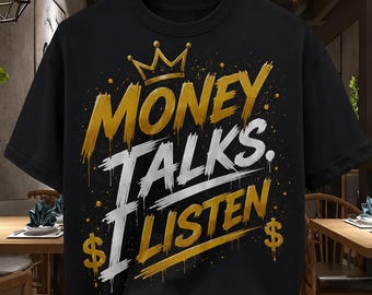 Money Talks I Listen Streetwear Typography Design (Digital Download)