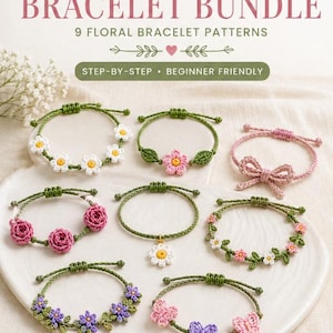 May include: A crochet pattern bundle for 9 floral bracelets. The image displays eight handmade bracelets featuring green cords with various crocheted embellishments including white daisies, pink roses, purple flowers, butterflies, and a pink bow.