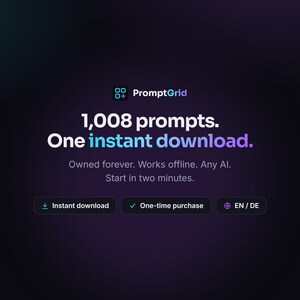 Könnte beinhalten: Eine dunkelviolette digitale Grafik mit dem Text PromptGrid, 1.008 prompts. One instant download. Owned forever. Works offline. Any AI. Start in two minutes. Enthält Schaltflächen für Instant download, One-time purchase und EN / DE.