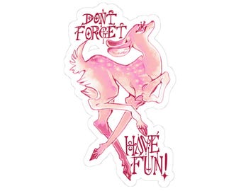 Pink Dancing Deer "Don't Forget Have Fun" Sticker | Kiss-Cut Sticker