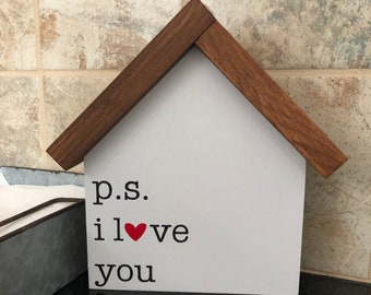 P.S. I Love You | Farmhouse Valentines Day Decor | House Shaped Wood Sign For Valentines Day | Anniversary Gift For Her | Signs for Couples