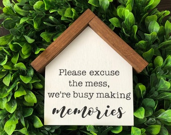 Please Excuse the Mess We're Making Memories | Funny Family Signs | Farmhouse Playroom Decor | Mothers Day Gift Idea | Housewarming gift