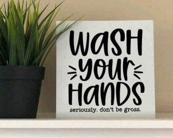Funny Bathroom Signs | Wash Your Hands Don't Be Gross | Kids Farmhouse Restroom Shelf Decor | Decorative Wood Sign | Housewarming gift