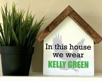 In This House We Wear Kelly Green | Sundays For The Birds | Philadelphia Football Sports Team Sign | Eagle Wood Sign | Philly Sport Fan Gift