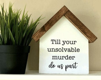 Till Your Unsolvable Murder Do Us Part | True Crime Junkie | Murder Show Fan | Funny Wedding Gift | Relationship Humor | Funny Farmhouse