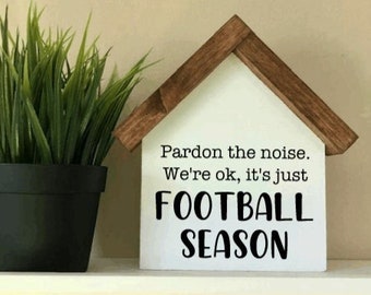 Football Season Decor | Pardon the Noise It's Just Football Season | Funny Game Day Wood Signs | Fall Welcome Signs | Sports Tiered Tray