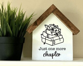 Just One More Chapter | 3D Funny Book Lover Wood Sign | Library Shelf Decor | Gift for Bookworm | Farmhouse Sign | Reader Gift