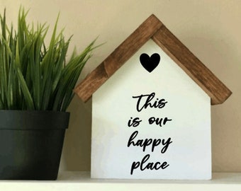 This Is Our Happy Place | Decorative Wood Sign | House Shaped Wood Sign | Housewarming Gift | Farmhouse Decor | Gifts for Mom