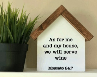 As For Me and My House We Will Serve Wine | Gift for Wine Lover | House Shaped Sign | Decorative Wood Sign | Housewarming Gift | Bar Decor