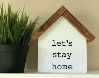 Lets Stay Home | Farmhouse Decor | Family Signs | House Shaped Wood Sign | Housewarming Gift | Farmhouse Shelf Decor | Rustic Home Decor