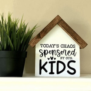 Today's Chaos Sponsored By Our Kids Gift for Family Funny Motherhood Signs Farmhouse Wood Sign Housewarming gift New Parent Gift image 1