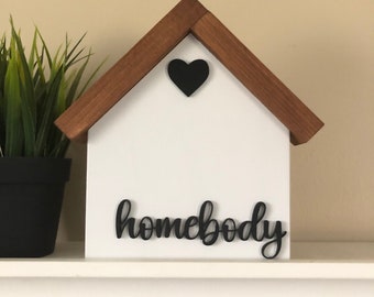 Homebody 3D Wood House Shaped Sign | Living Room Decor | Modern Farmhouse Introvert Gift | Gift For Homebody | Gift for Her | Lets Stay Home