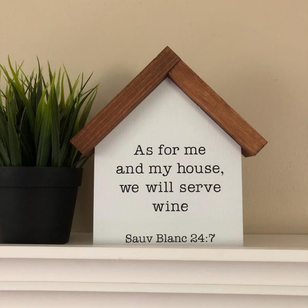 Wine Lover Gift: House Shaped Wood Sign - Farmhouse Bar Decor
