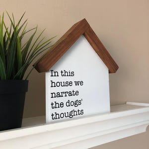 Dog Sign | In This House We Narrate The Dogs Thoughts | Living Room Dog Decor | Funny Pet Owner Gift | Modern Farmhouse | Cat Mom Gift