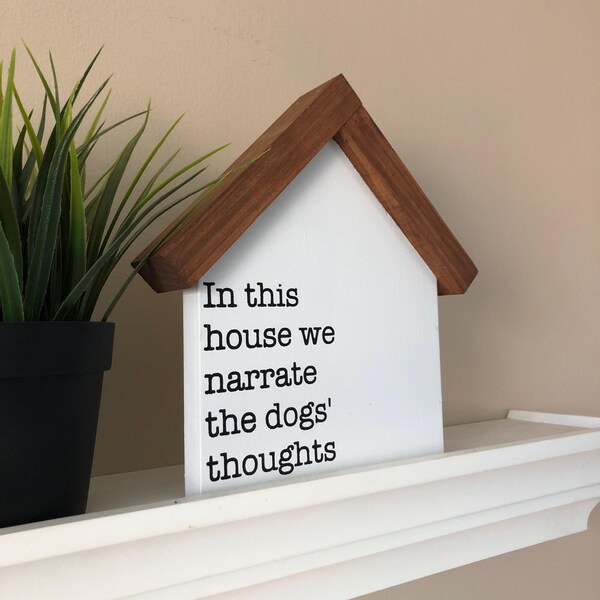 Funny Dog Sign: In This House We Narrate the Dogs Thoughts