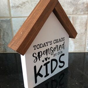 Today's Chaos Sponsored By Our Kids Gift for Family Funny Motherhood Signs Farmhouse Wood Sign Housewarming gift New Parent Gift image 4