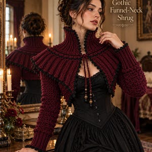 May include: A deep burgundy knit shrug featuring a high funnel neck, ribbed texture, and black scalloped trim. The garment includes long sleeves and a front tie closure with decorative beads. Text on the image reads 3-in-1 Gothic Funnel-Neck Shrug.