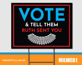 May include: Black and red yard sign with white text that reads "VOTE & TELL THEM RUTH SENT YOU". The sign features a white silhouette of a judge's collar.