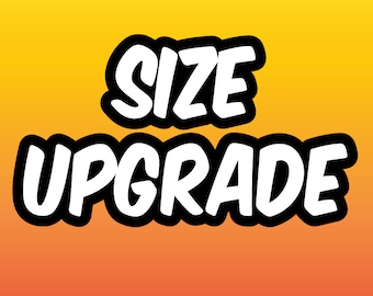 Size Upgrade