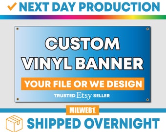 Full Color Custom Vinyl Banners - Next Day Production - Free Overnight Shipping