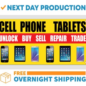 May include: Yellow and red banner with the text "CELL PHONE TABLETS" and "UNLOCK BUY SELL REPAIR TRADE". The banner also features images of six cell phones and tablets.