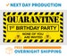 Quarantine First Birthday - Vinyl Banner - Sign - Free Overnight Shipping 