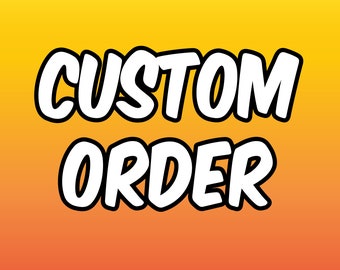 Custom Order for Baylee