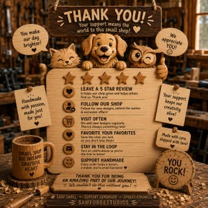 May include: A wooden sign featuring a carved dog, cat, and owl, with text including THANK YOU, LEAVE A 5 STAR REVIEW, FOLLOW OUR SHOP, VISIT OFTEN, FAVORITE YOUR FAVORITES, STAY IN THE LOOP, SUPPORT HANDMADE, and a mug labeled SMALL SHOP BIG DREAMS.