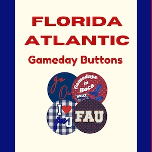 May include: Four circular buttons featuring Florida Atlantic University themes. One is dark blue with red text, one is red with blue boots and text, one is blue and white plaid with a red heart, and one is dark blue with red dots and the text FAU.